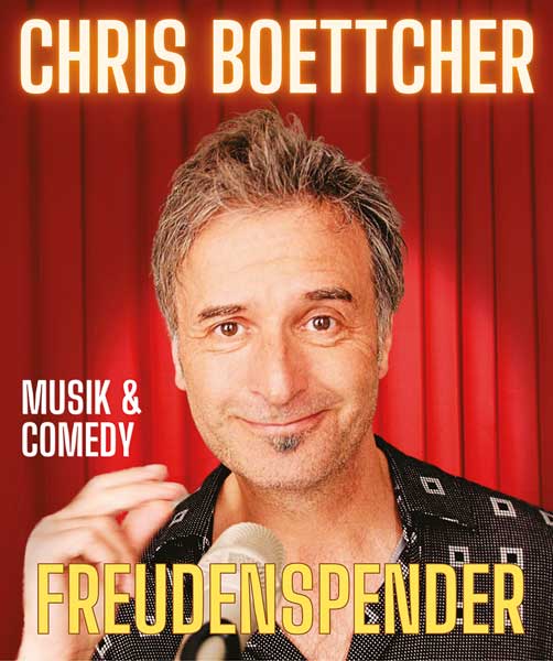 FREUDENSPENDER! Das neue Liveprogramm von und mit Chris Boettcher